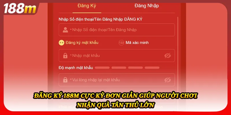 Đăng ký 188M cực kỳ đơn giản giúp người chơi nhận quà tân thủ lớn
