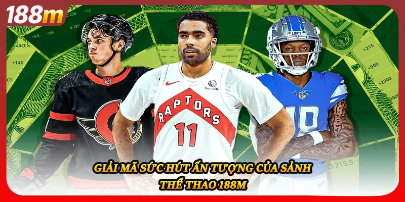 Giải mã sức hút ấn tượng của sảnh thể thao 188M