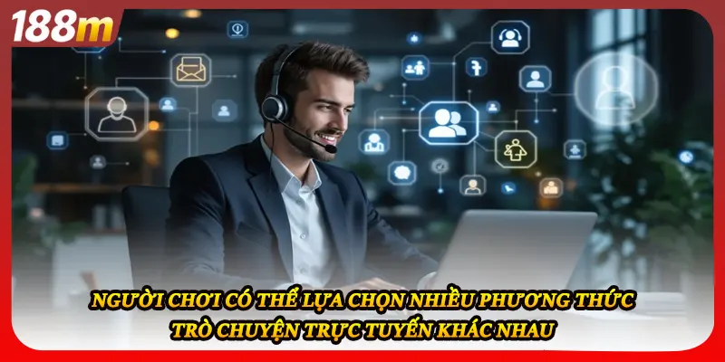 Người chơi có thể lựa chọn nhiều phương thức trò chuyện trực tuyến khác nhau