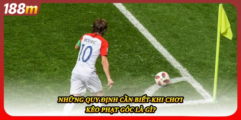 Những quy định cần biết khi chơi kèo phạt góc là gì?